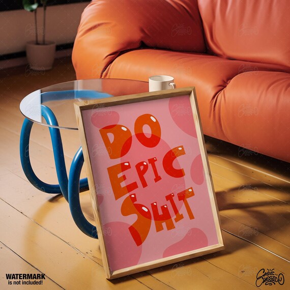 Do Epic Shit Bold Orange Typography Poster on Pink for Motivational Decor