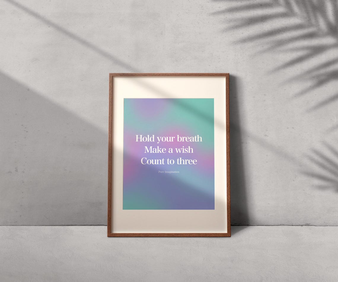 Hold Your Breath Make A Wish Count To Three Quote Art Poster - Image 2