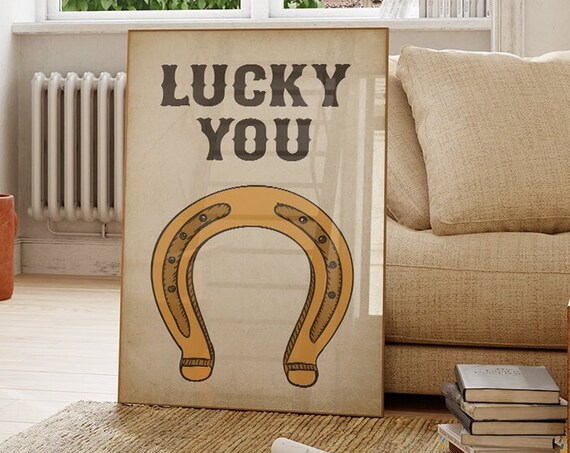 Lucky You Gold Horseshoe Vintage Western Positive Affirmation Art Poster