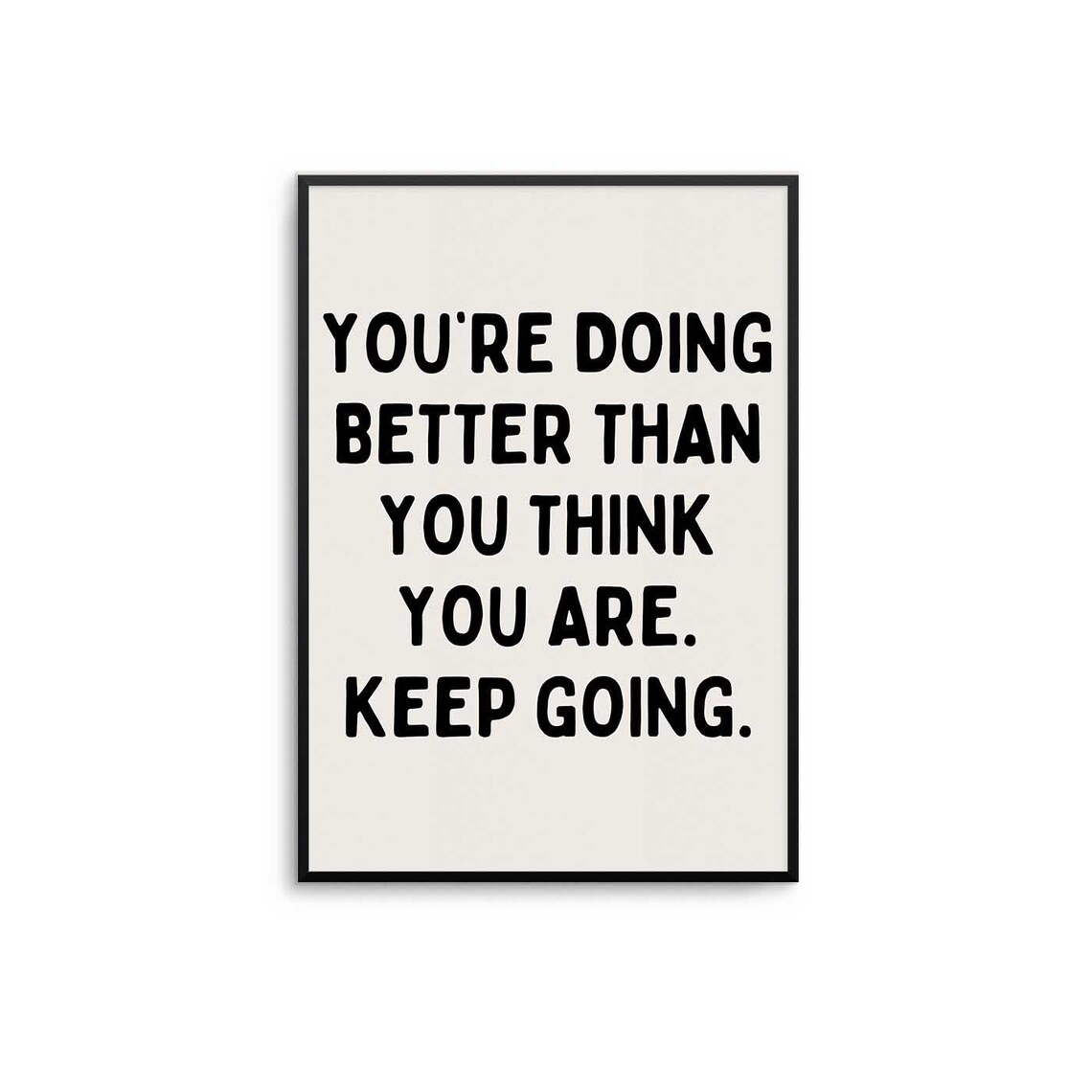 Motivational Print Youre Doing Better Minimalist Typography Wall Art