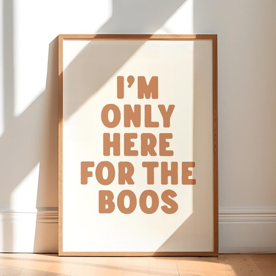 Im Only Here For The Boos Funny Halloween Tan Typography Quote Poster
