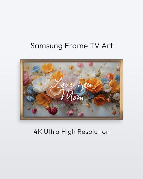 Love You Mom Floral Art For Samsung Frame Tv 4k Print