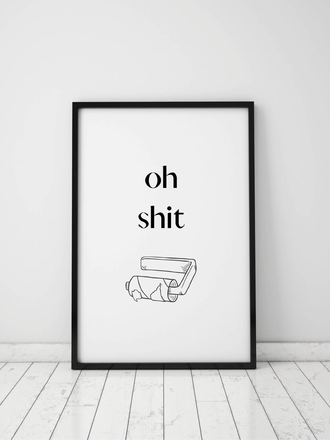 Oh Shit Funny Bathroom Empty Toilet Paper Roll Quote Art Poster - Image 2
