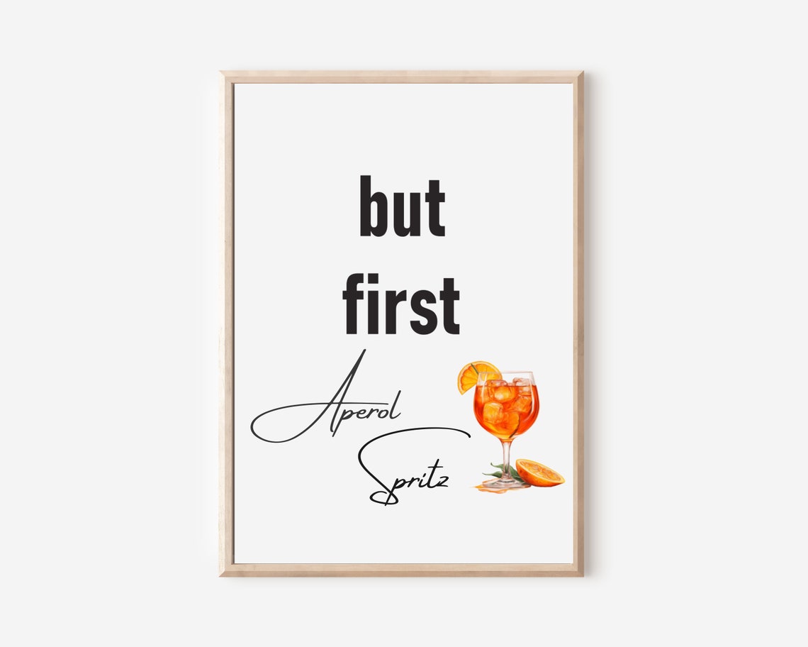 But First Aperol Spritz Quote With Orange Cocktail Drink Poster