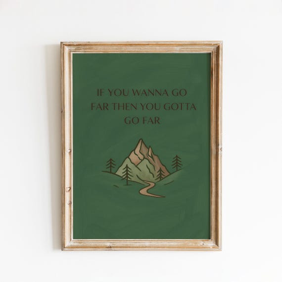 Go Far Lyric Poster Mountain Path Rustic Wall Art