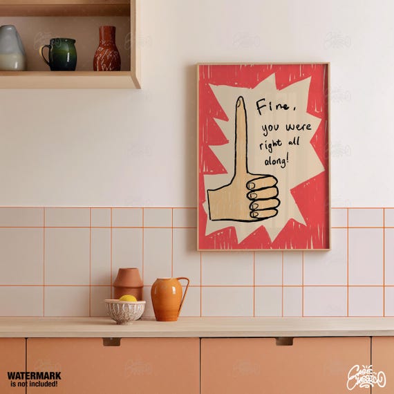 Fine You Were Right All Along Funny Wall Art Room Decor Trendy Indie Prints Minimalist