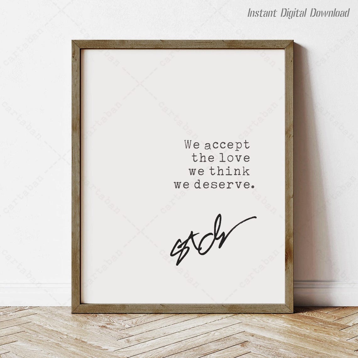 Stephen Chbosky Quote We Accept The Love We Think We Deserve Poster