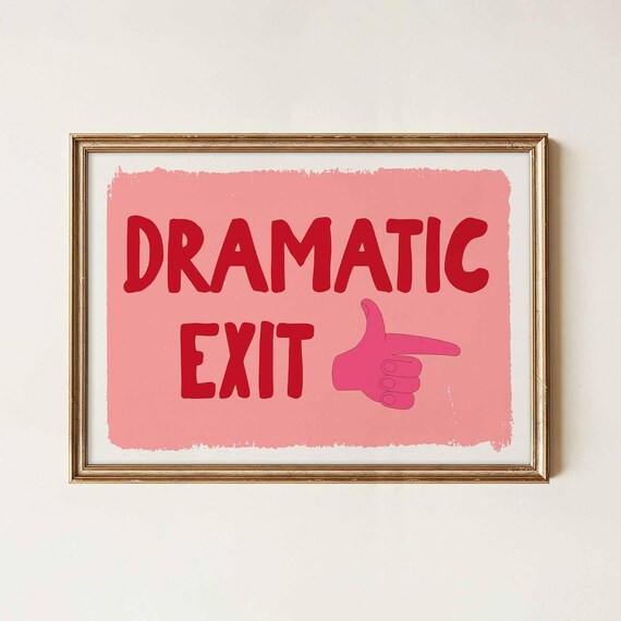 Dramatic Exit Pink Retro Typography Cheeky Funny Quote Wall Art