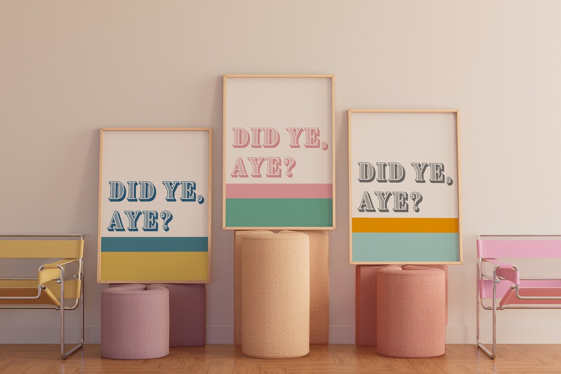 Did Ye Aye Print Scottish Saying Wall Art Scottish Quote Print Glasgow Print Scottish Phrase Print Funny Scottish Gift Colourful Typography - Image 3