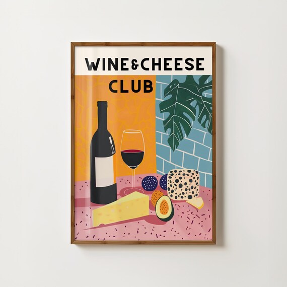 Wine and Cheese Club Colourful Party Entertaining Art Poster