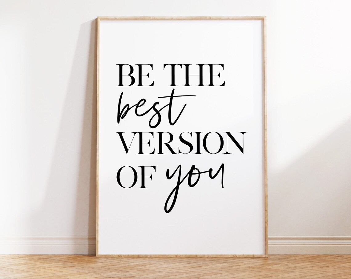 Be The Best Version Of You Motivational Quote Print