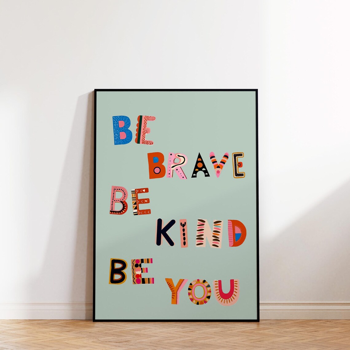 Be Brave Be Kind Be You Motivational Quote Kids Room Nursery Poster - Image 2
