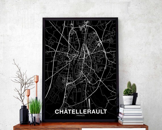 Chatellerault France Map Poster Black White Hometown City Print Modern Home Decor Office Decoration Wall Art Dorm Bedroom Gift