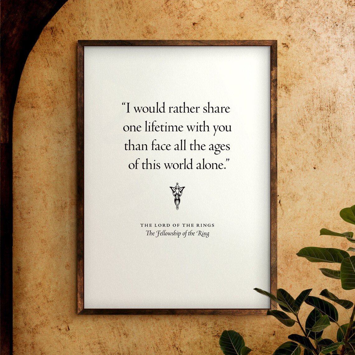 I Would Rather Share One Lifetime With You Quote Print