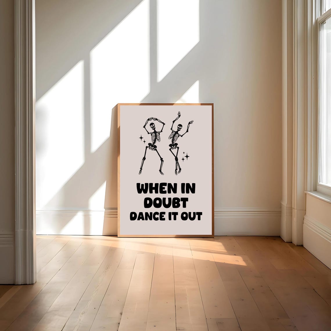 When In Doubt Dance It Out Art Print Funny Neutral Poster Dorm Room Wall Decor Skeleton Print Skeleton Decor Funny Quote Dancing Skeleton - Image 4