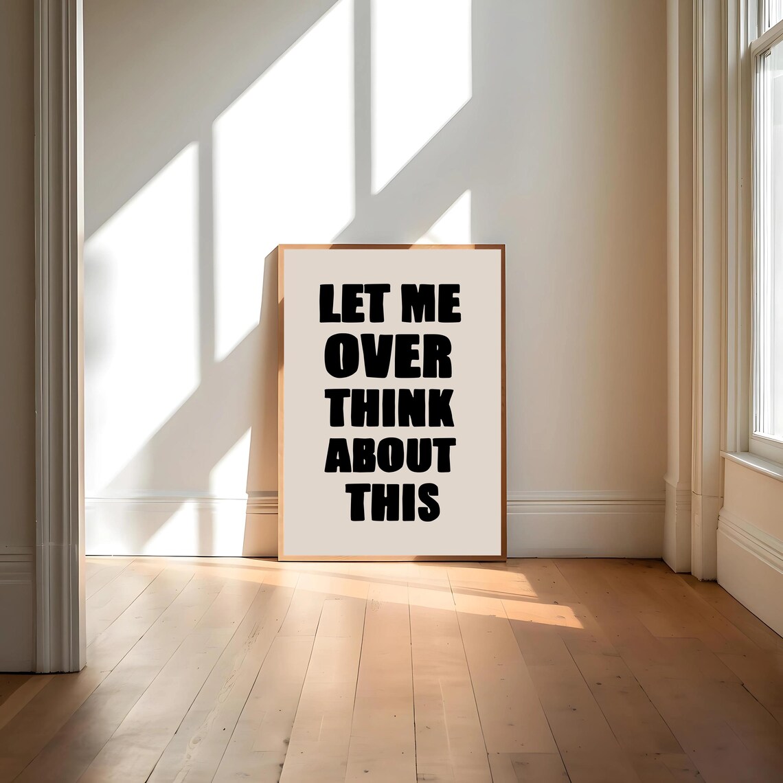 Let Me Overthink About This Funny Quote Print - Image 4