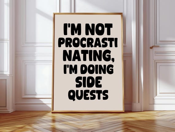 Im Not Procrastinating Art Print Funny Neutral Desk Decor Office Decor Home Office Wall Art Funny Quote Dorm Decor Study Print