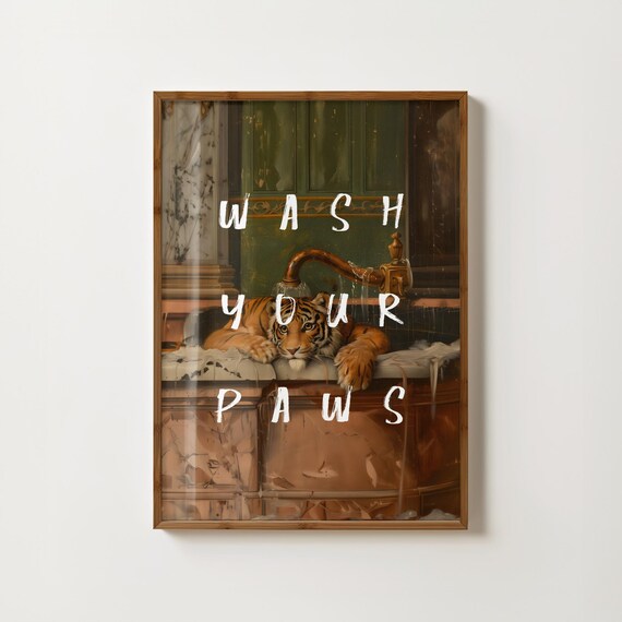 Tiger In Bathtub Wash Your Paws Funny Quote Bathroom Art Poster