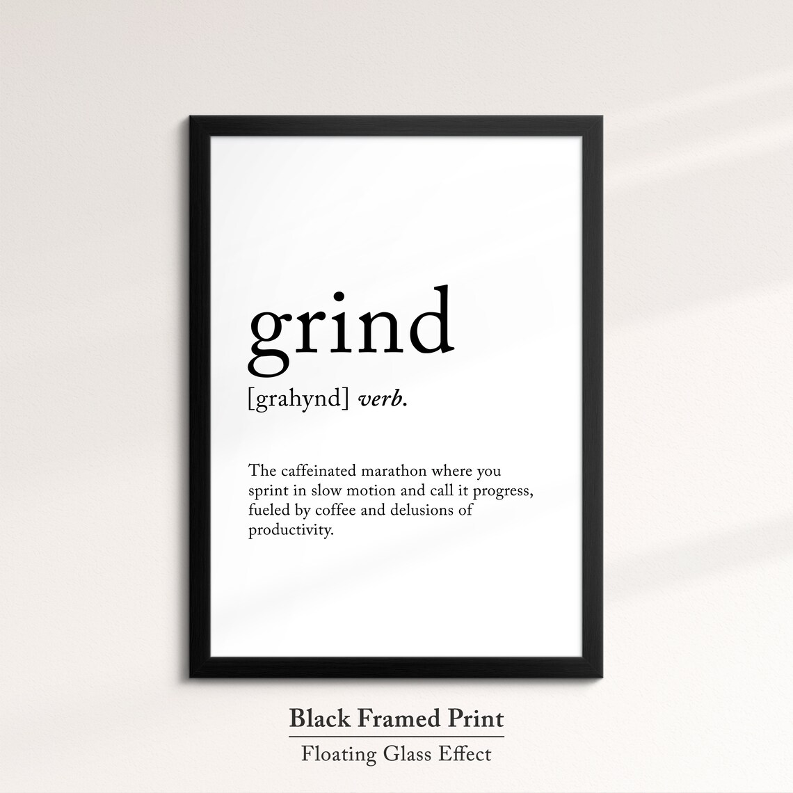 Grind Funny Definition Dictionary Quote Minimalist Framed Print Framed Wall Art Poster Home Decor Interior Inspirational Gifts - Image 8