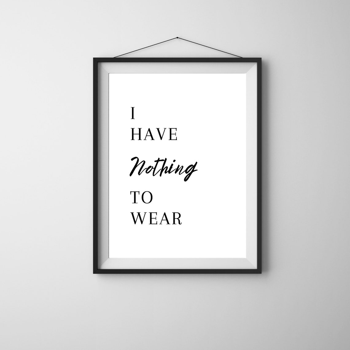 I Have Nothing To Wear Funny Fashion Closet Quote Minimal Poster - Image 2
