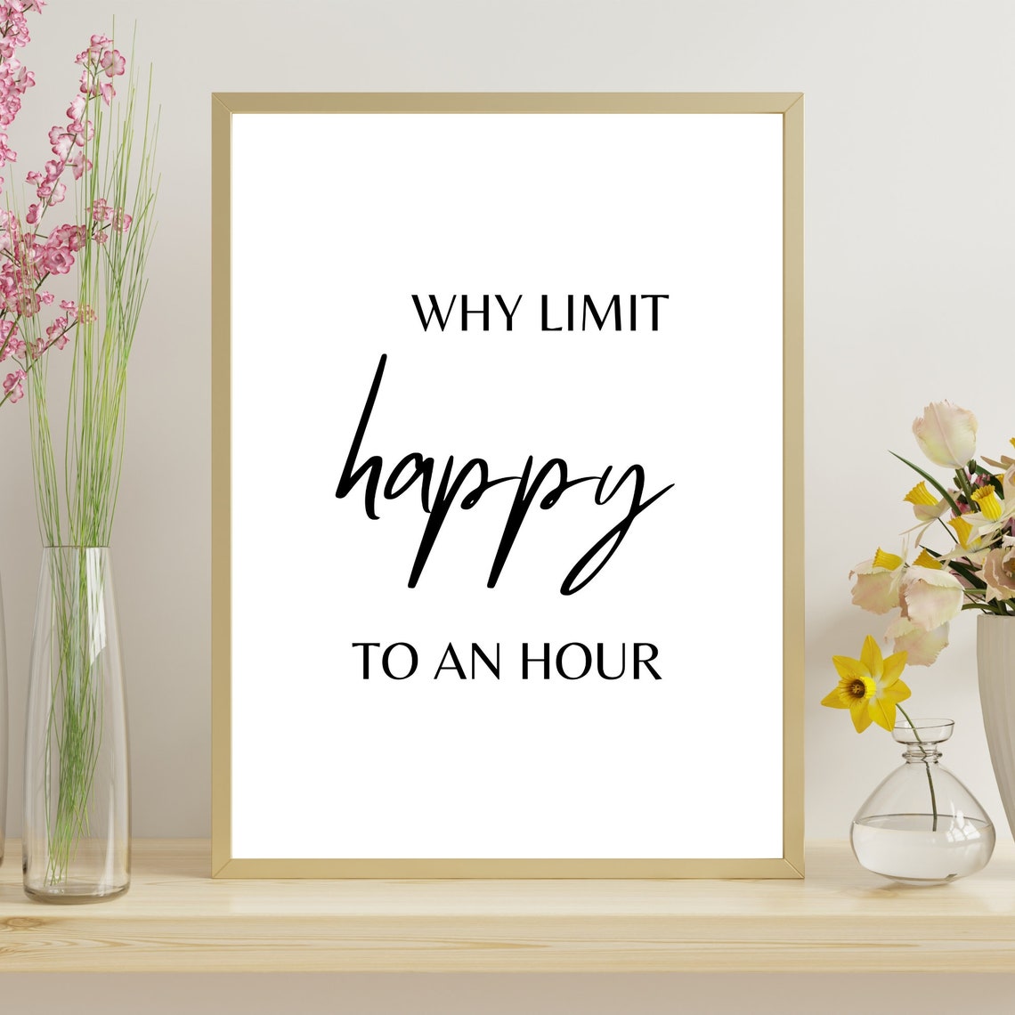 Why Limit Happy To An Hour Funny Happy Hour Quote Minimal Poster - Image 2
