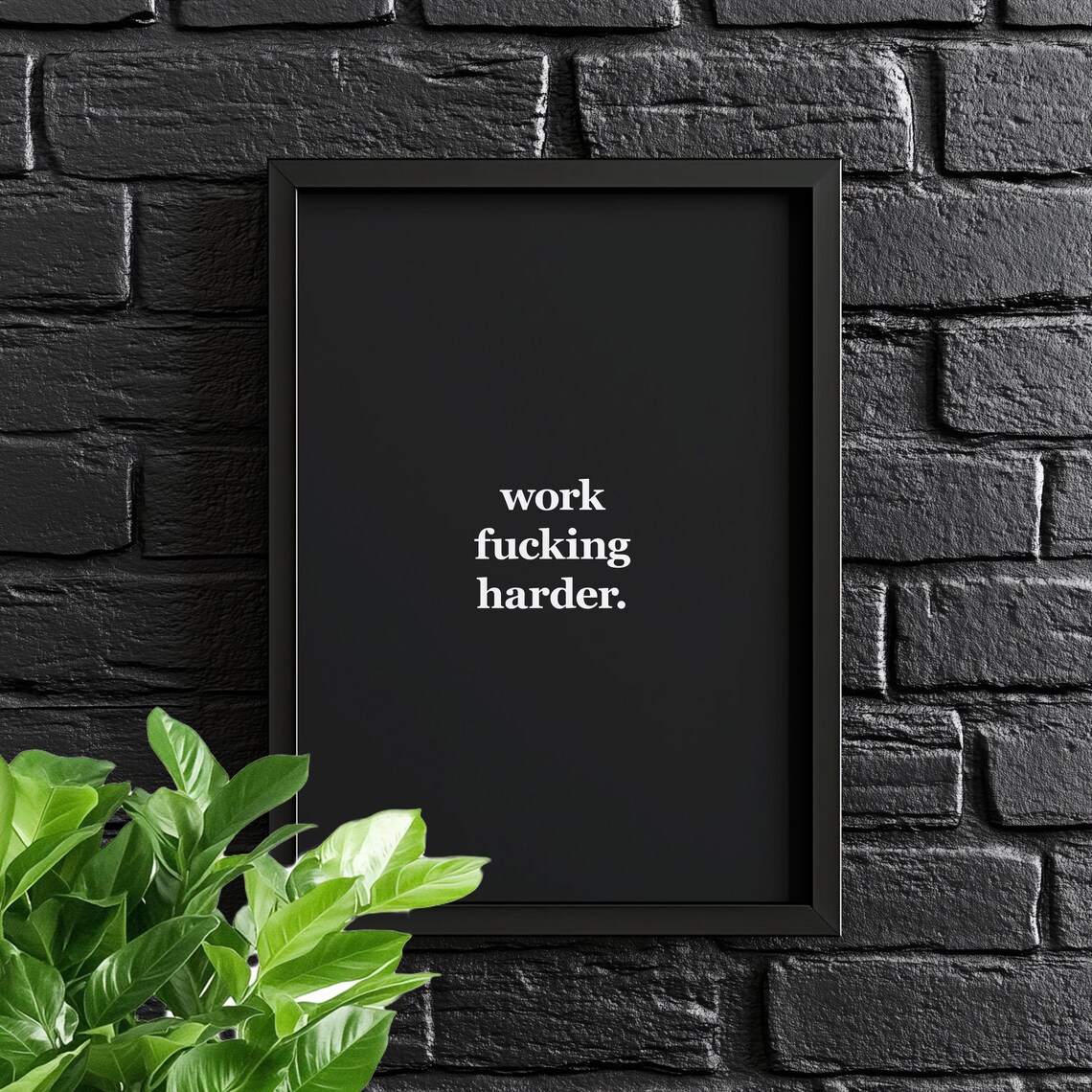 Work Fucking Harder Motivational Poster, Success Quote