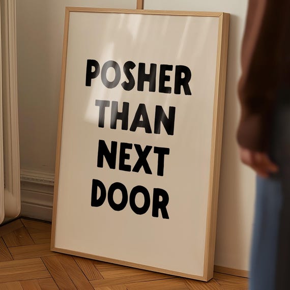 Posher Than Next Door Funny Hallway Poster Print