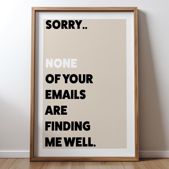 Sorry None of Your Emails Are Finding Me Well Funny Office Quote Poster