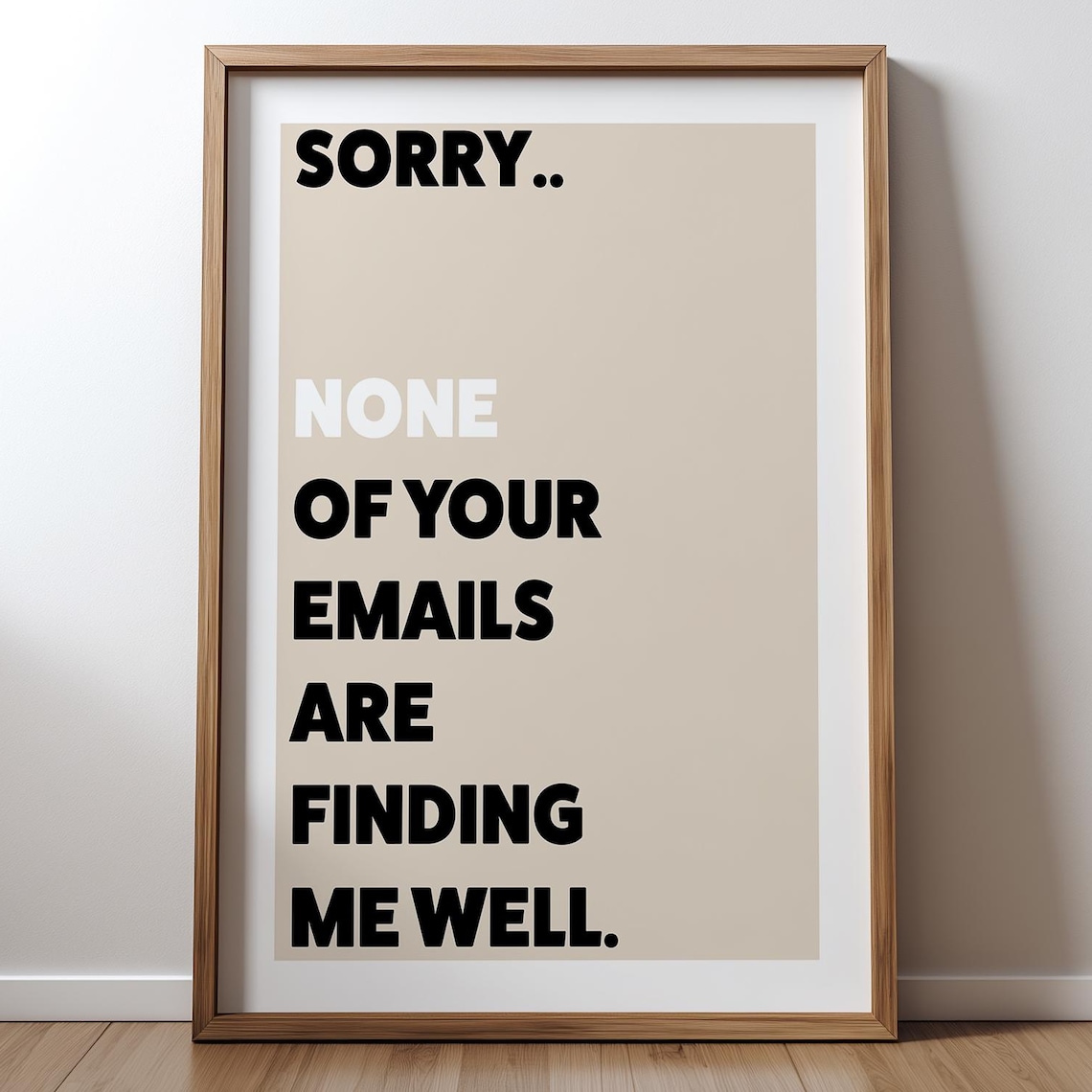 Sorry None of Your Emails Are Finding Me Well Funny Office Quote Poster
