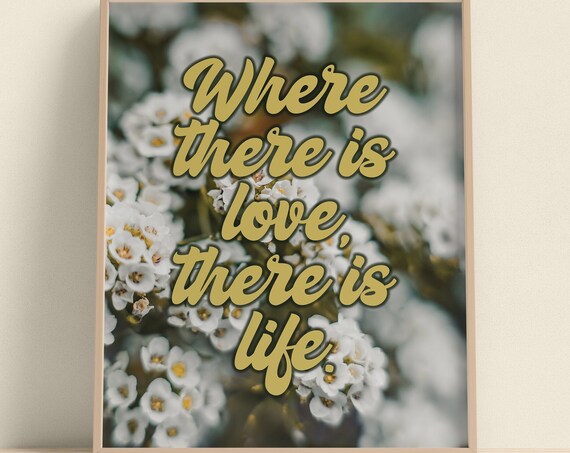 Where There Is Love There Is Life Gold Floral Photo Quote Poster