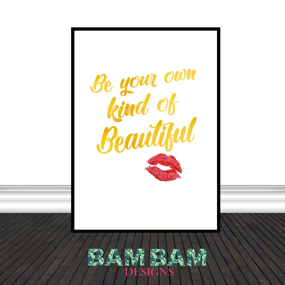 Be Your Own Kind Of Beautiful Gold Script Lips Kiss Mark Quote Poster - Image 3