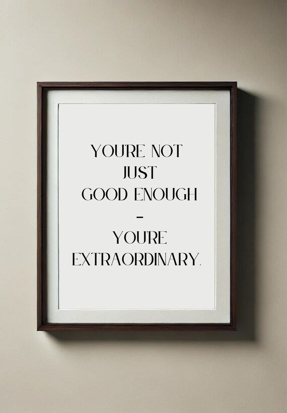 Youre Not Just Good Enough Youre Extraordinary Elegant Quote Poster
