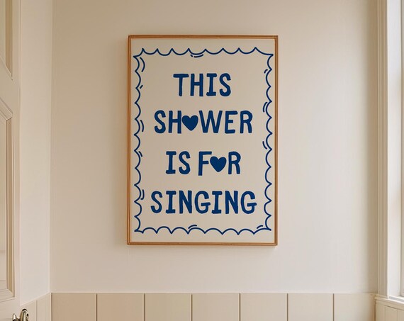 This Shower Is For Singing Cute Bathroom Decor Blue Aesthetic Bathroom Wall Art Girly Wall Art Funny Shower Art Print