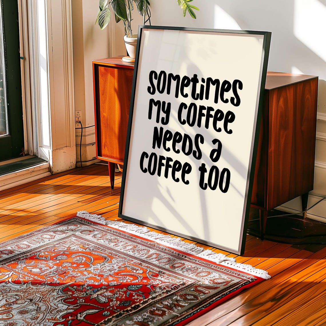 Sometimes My Coffee Needs a Coffee Too Funny Coffee Quote Poster - Image 3