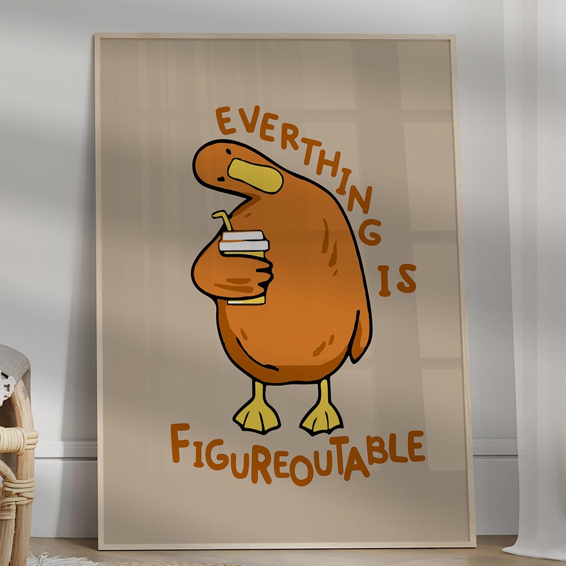 Everything Is Figureoutable Brown Duck with Coffee Funny Quote Poster