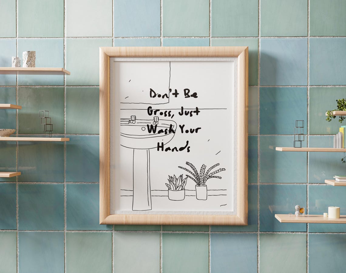 Don't Be Gross Just Wash Your Hands Funny Hand Drawn Bathroom Poster