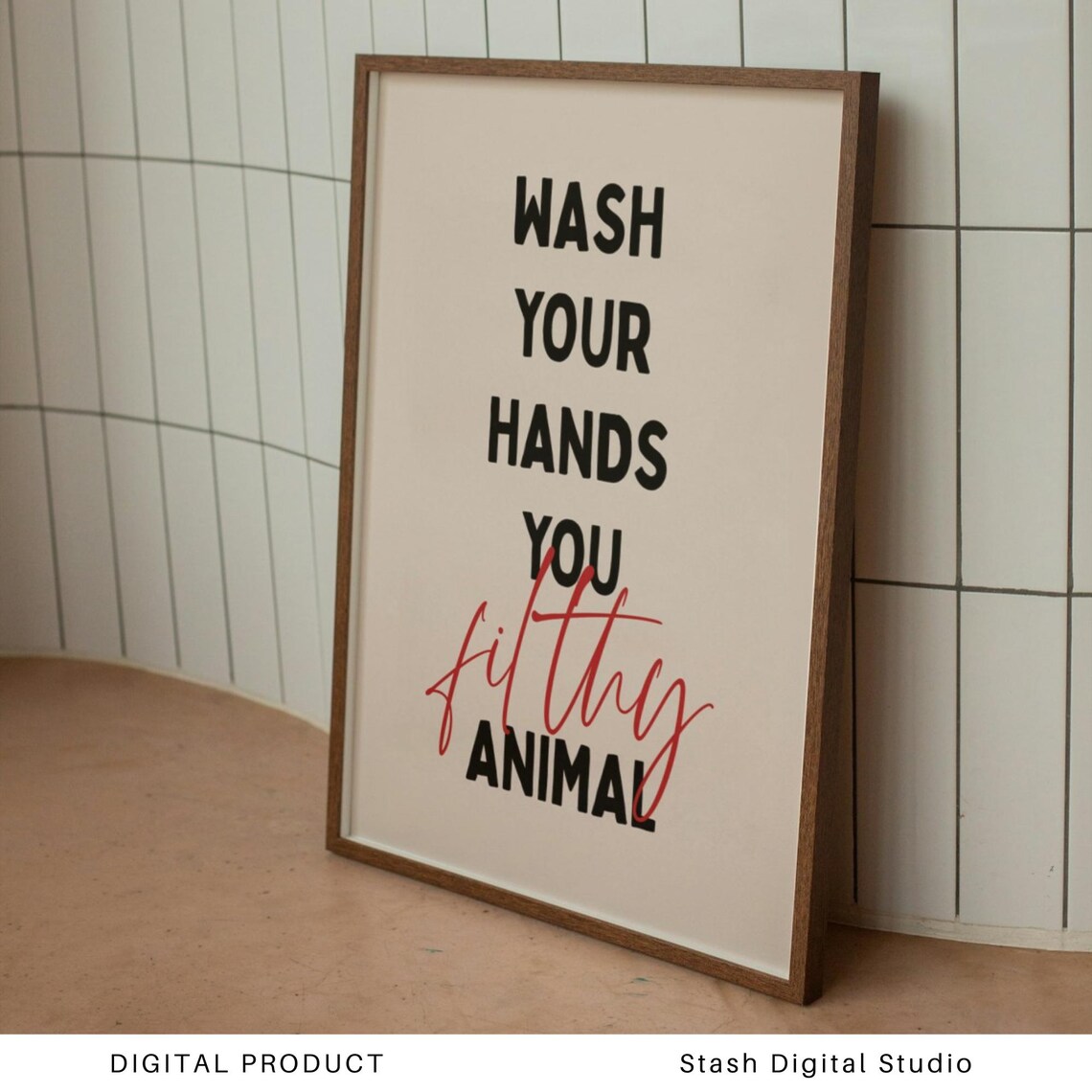 Wash Your Hands You Filthy Animal Funny Bathroom Humor Poster - Image 3