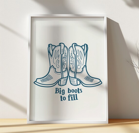 Big Boots to Fill Cowboy Boots Quote Western Decor Art Poster