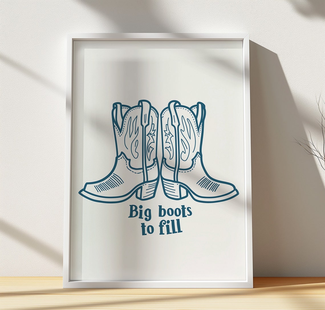 Big Boots to Fill Cowboy Boots Quote Western Decor Art Poster