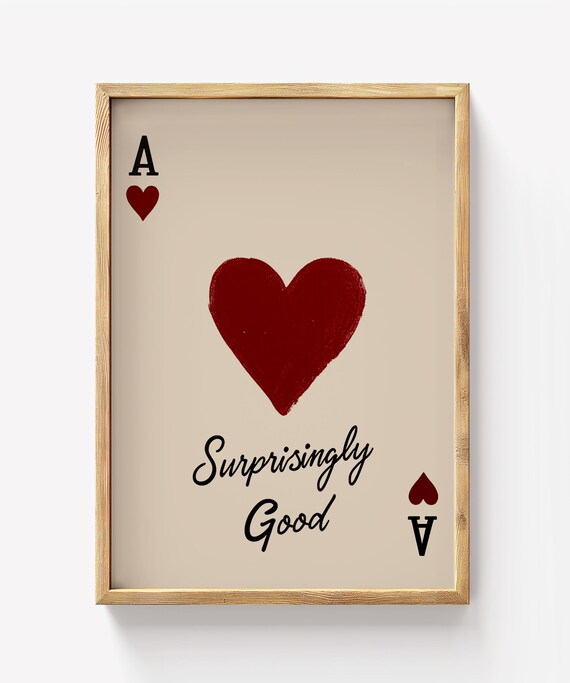 Ace of Hearts Surprisingly Good Positive Affirmation Wall Print