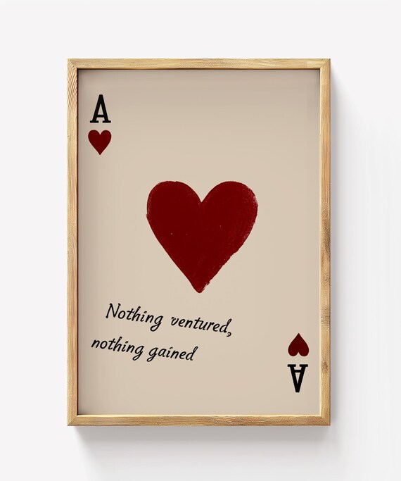 Ace Of Hearts Playing Card Nothing Ventured Gained Bold Quote Poster