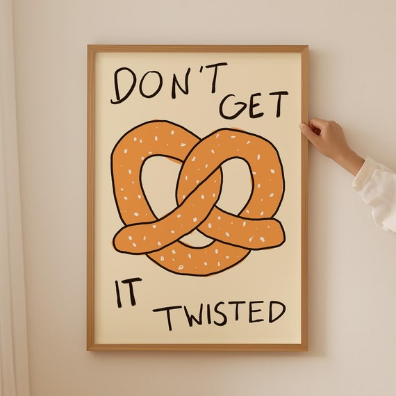 Dont Get It Twisted Print Pretzel Poster Retro Food Art Pop Cute Illustration Hand Drawn Sketch Modern Kitchen