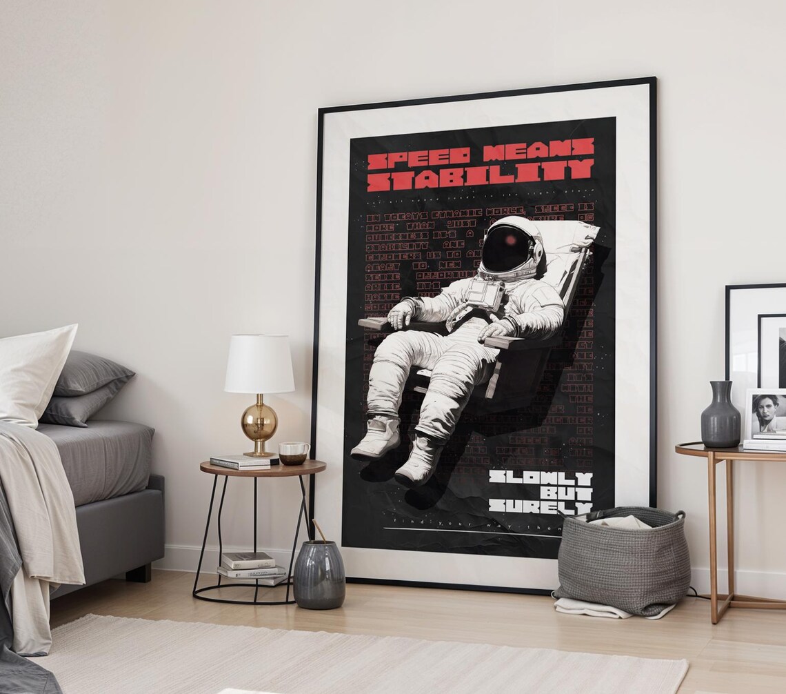 Speed Means Stability Astronaut - Motivational Quote