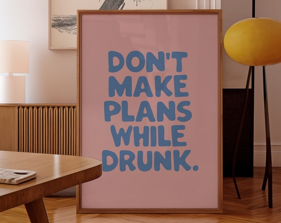 Dont Make Plans While Drunk Print Funny Bathroom Wall Art Minimalist Home Decor Bar Cart Art Bar Bathroom Poster Dorm Room