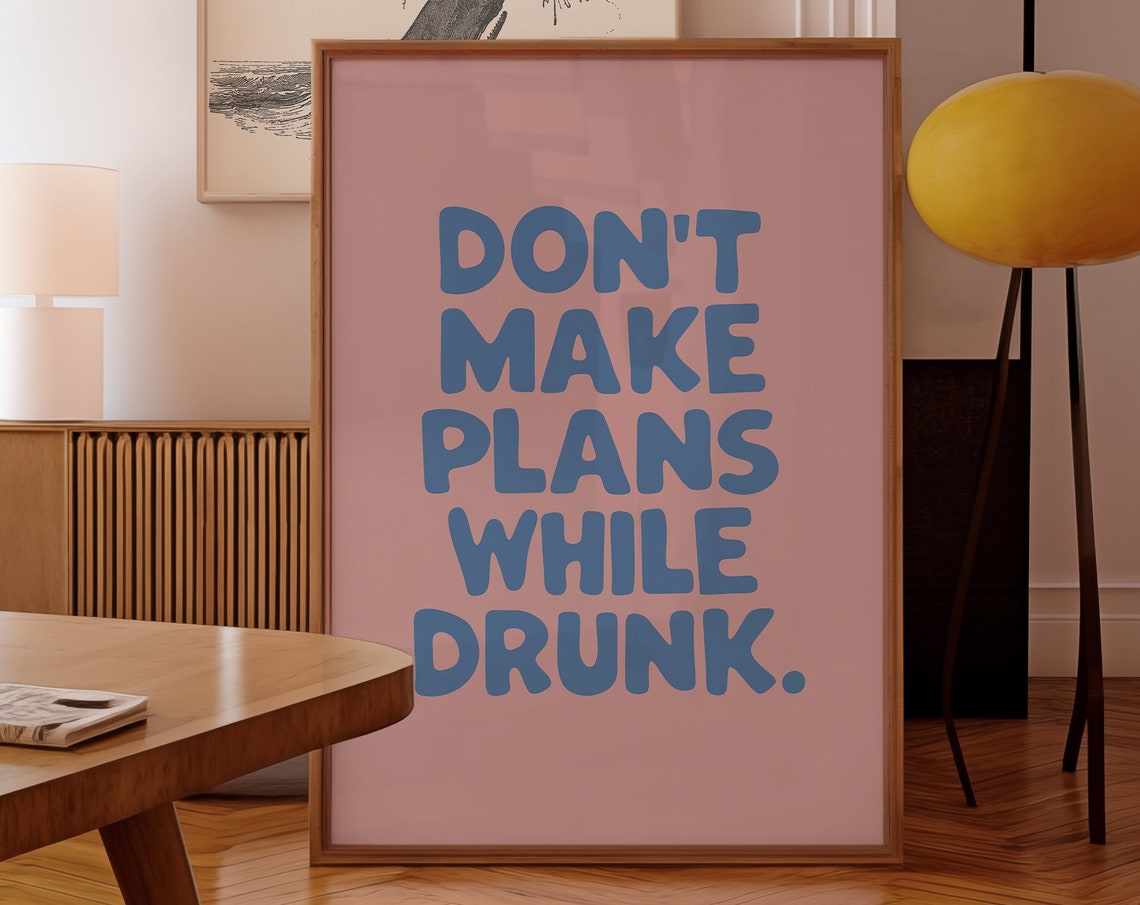 Dont Make Plans While Drunk Print Funny Bathroom Wall Art Minimalist Home Decor Bar Cart Art Bar Bathroom Poster Dorm Room