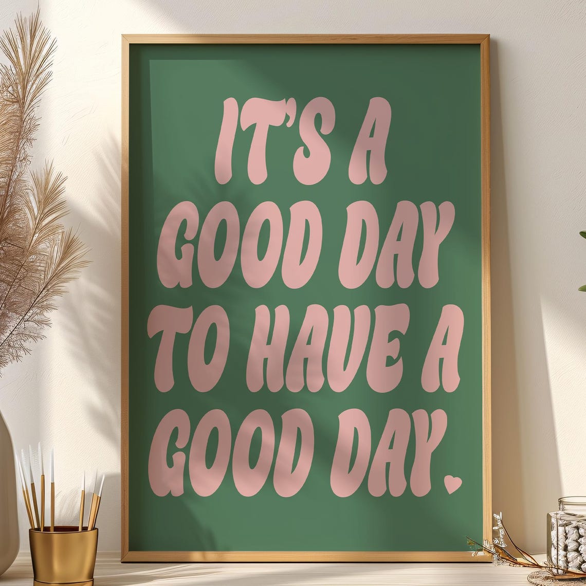 Its A Good Day To Have A Good Day Retro Typography Quote Poster