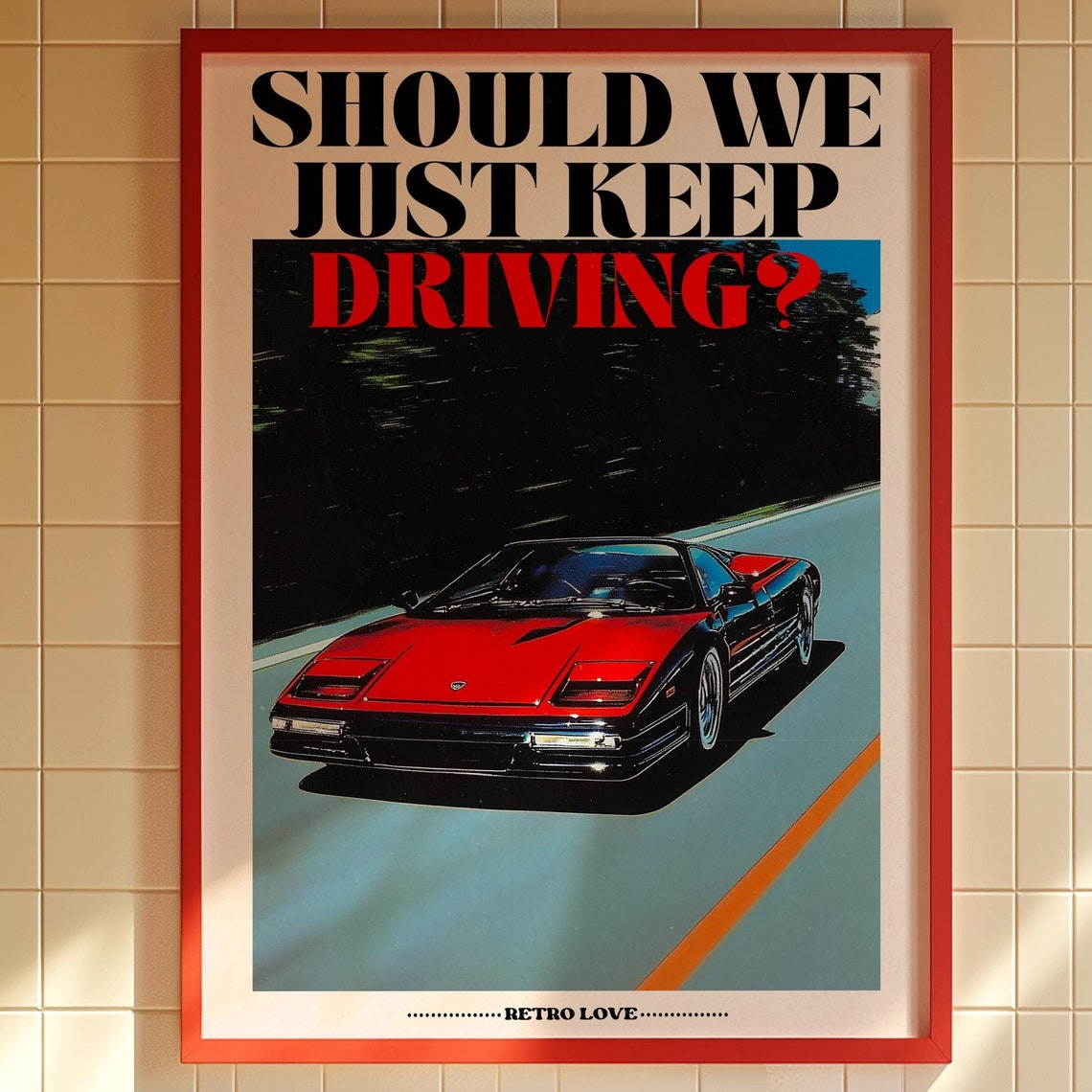 Red Retro Sports Car Night Drive Should We Keep Driving Quote Poster