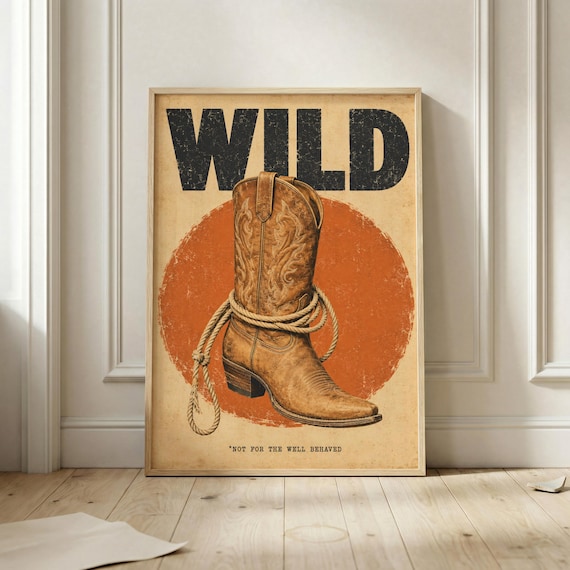 Wild Tooled Cowboy Boot Lasso Not for the Well Behaved Poster