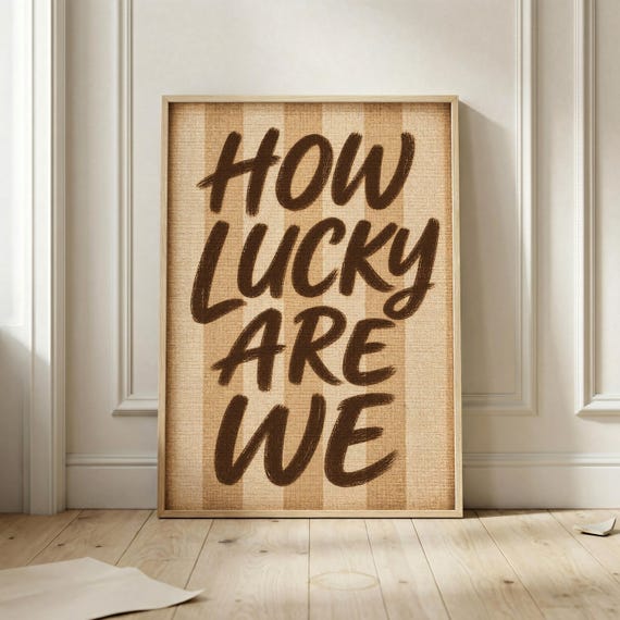 How Lucky Are We Quote Poster, Minimalist Typography