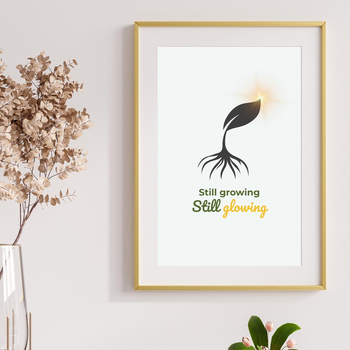 Still Growing Still Glowing Quote, Minimalist Nature